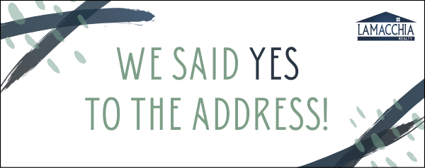 Lamacchia Agents We Said Yes to the Addess Sign Riders, 12"h x 30"w, 4mm corrugated plastic